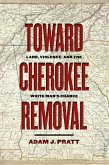 Toward Cherokee Removal (eBook, ePUB)