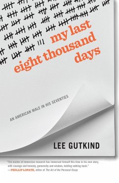 My Last Eight Thousand Days (eBook, ePUB) - Gutkind, Lee