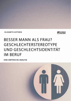 Besser Mann als Frau? Geschlechterstereotype und Geschlechtsidentität im Beruf (eBook, PDF)