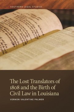 The Lost Translators of 1808 and the Birth of Civil Law in Louisiana (eBook, ePUB) - Palmer, Vernon Valentine