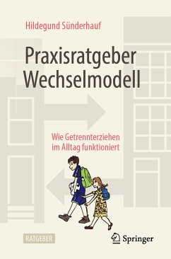 Praxisratgeber Wechselmodell (eBook, PDF) - Sünderhauf, Hildegund