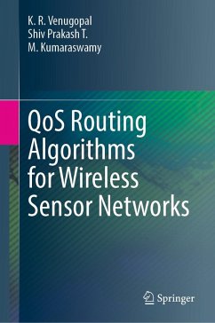 QoS Routing Algorithms for Wireless Sensor Networks (eBook, PDF) - Venugopal, K. R.; T., Shiv Prakash; Kumaraswamy, M.
