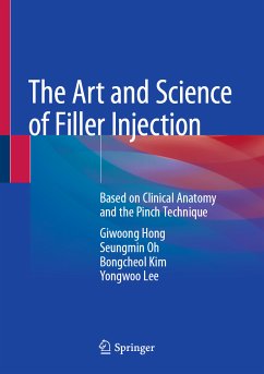 The Art and Science of Filler Injection (eBook, PDF) - Hong, Giwoong; Oh, Seungmin; Kim, Bongcheol; Lee, Yongwoo