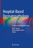 Hospital-Based Dermatopathology (eBook, PDF)