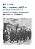 Die revolutionären Obleute und der November 1918 (eBook, ePUB) Die revolutionären Obleute und der November 1918 (eBook, ePUB)