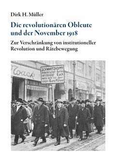 Die revolutionären Obleute und der November 1918 (eBook, ePUB) - Müller, Dirk H.