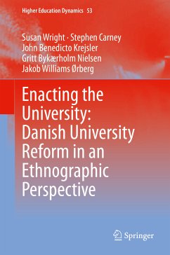 Enacting the University: Danish University Reform in an Ethnographic Perspective (eBook, PDF) - Wright, Susan; Carney, Stephen; Krejsler, John Benedicto; Nielsen, Gritt Bykærholm; Williams Ørberg, Jakob