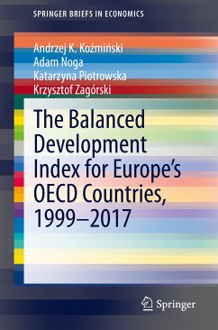 The Balanced Development Index for Europe’s OECD Countries, 1999–2017 (eBook, PDF) - Koźmiński, Andrzej K.; Noga, Adam; Piotrowska, Katarzyna; Zagórski, Krzysztof