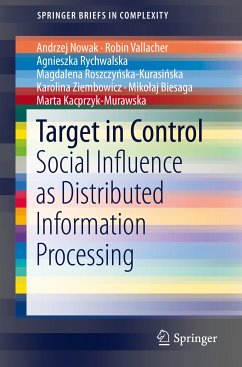 Target in Control (eBook, PDF) - Nowak, Andrzej K.; Vallacher, Robin R.; Rychwalska, Agnieszka; Roszczyńska-Kurasińska, Magdalena; Ziembowicz, Karolina; Biesaga, Mikolaj; Kacprzyk-Murawska, Marta