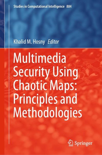 Multimedia Security Using Chaotic Maps: Principles and Methodologies (eBook, PDF) Multimedia Security Using Chaotic Maps: Principles and Methodologies (eBook, PDF)