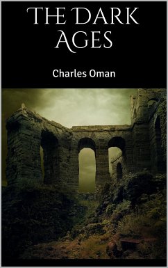 The Dark Ages (eBook, ePUB) - Oman, Charles