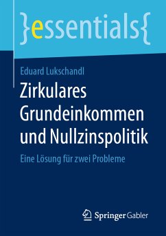 Zirkulares Grundeinkommen und Nullzinspolitik (eBook, PDF) - Lukschandl, Eduard