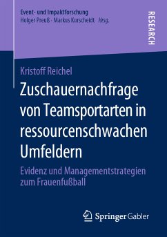 Zuschauernachfrage von Teamsportarten in ressourcenschwachen Umfeldern (eBook, PDF) - Reichel, Kristoff