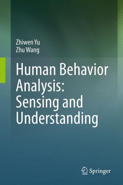 Human Behavior Analysis: Sensing and Understanding (eBook, PDF) - Yu, Zhiwen; Wang, Zhu