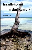 Inselhüpfen in der Karibik (eBook, ePUB)