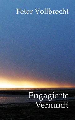 Engagierte Vernunft (eBook, ePUB) - Vollbrecht, Peter