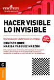 Hacer visible lo invisible (eBook, ePUB)