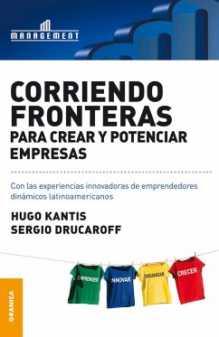 Corriendo fronteras para crear y potenciar empresas (eBook, ePUB) - Kantis, Hugo; Drucaroff, Sergio