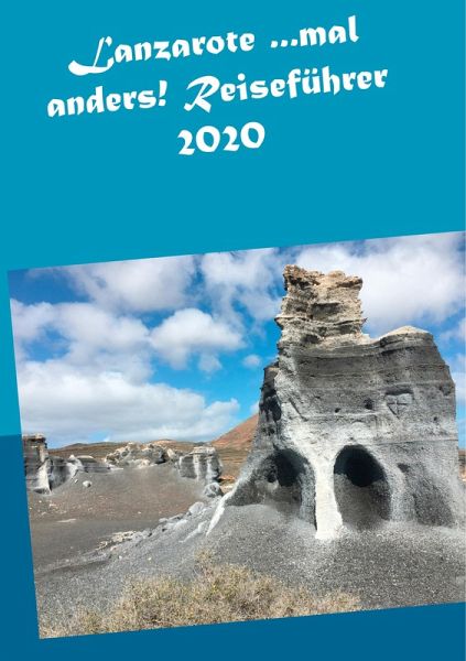 Lanzarote ...mal anders! Reiseführer 2020 (eBook, ePUB) Lanzarote ...mal anders! Reiseführer 2020 (eBook, ePUB)