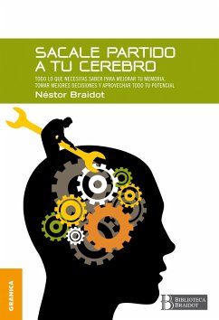 Sacale partido a tu cerebro (eBook, ePUB) - Braidot, Néstor