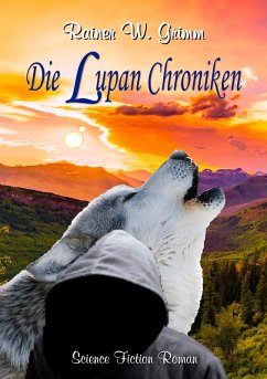 Die Lupan Chroniken (eBook, ePUB) - Grimm, Rainer W.