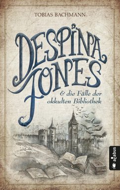 Despina Jones und die Fälle der okkulten Bibliothek (eBook, ePUB) - Bachmann, Tobias