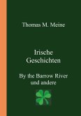 Irische Geschichten - By the Barrow River und andere (eBook, ePUB) Irische Geschichten - By the Barrow River und andere (eBook, ePUB)