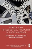 Piracy and Intellectual Property in Latin America (eBook, ePUB)