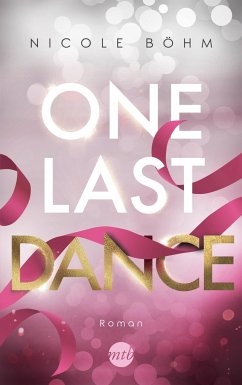 One Last Dance / One-Last-Serie Bd.2 - Böhm, Nicole