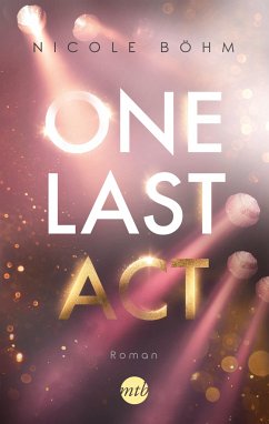 One Last Act / One-Last-Serie Bd.3 - Böhm, Nicole