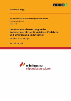 Unternehmensbewertung in der Unternehmenskrise. Grundsätze, Verfahren und Eingrenzung im Krisenfall - Rogg, Maximilian