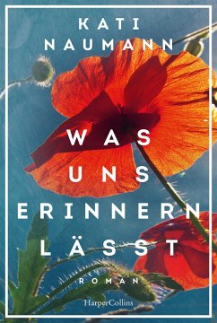 Was uns erinnern lässt - Naumann, Kati