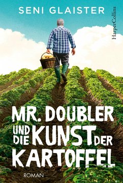 Mr. Doubler und die Kunst der Kartoffel - Glaister, Seni