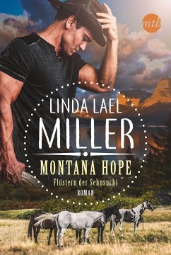Montana Hope - Flüstern der Sehnsucht / Painted Pony Creek Bd.1 - Miller, Linda Lael