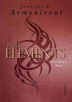 Goldene Wut / Dark Elements Bd.5 - Armentrout, Jennifer L.