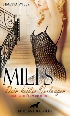 MILFS - Dein heißes Verlangen   Erotische Geschichten - Wiles, Simona