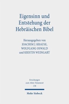 Eigensinn und Entstehung der Hebräischen Bibel