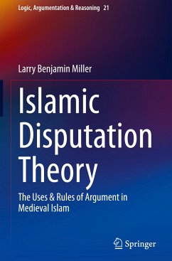 Islamic Disputation Theory - Miller, Larry Benjamin