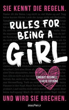 Rules For Being A Girl - Bushnell, Candace;Cotugno, Katie
