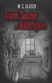 Grafen, Täuscher und Wachsfiguren Grafen, Täuscher und Wachsfiguren