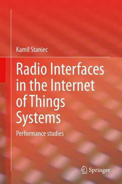 Radio Interfaces in the Internet of Things Systems - Staniec, Kamil