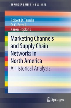 Marketing Channels and Supply Chain Networks in North America - Tamilia, Robert D.;Ferrell, O. C.;Hopkins, Karen