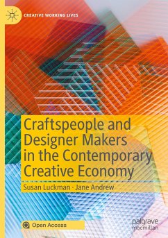 Craftspeople and Designer Makers in the Contemporary Creative Economy - Luckman, Susan;Andrew, Jane