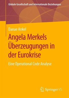 Angela Merkels Überzeugungen in der Eurokrise - Ankel, Danae