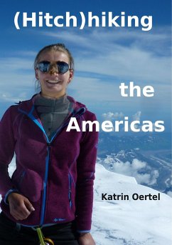 Hitchhiking the Americas - Oertel, Katrin