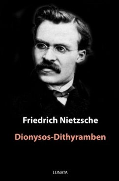 Dionysos-Dithyramben - Nietzsche, Friedrich