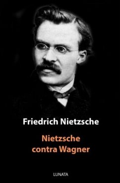 Nietzsche contra Wagner - Nietzsche, Friedrich