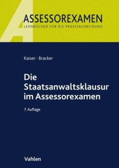 Die Staatsanwaltsklausur im Assessorexamen - Kaiser, Horst;Bracker, Ronald