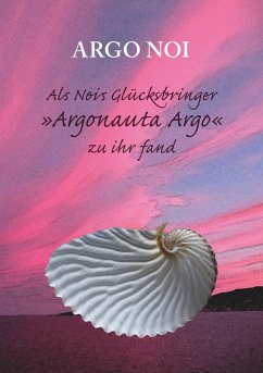 Als Nois Glücksbringer &quote;Argonauta Argo&quote; zu ihr fand