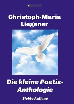 Die kleine Poetix-Anthologie - Liegener, Christoph-Maria